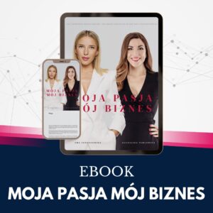 Ebook "Moja Pasja Mój Biznes"